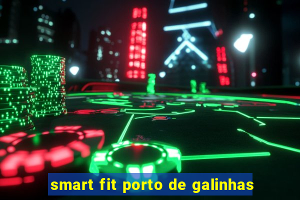 smart fit porto de galinhas